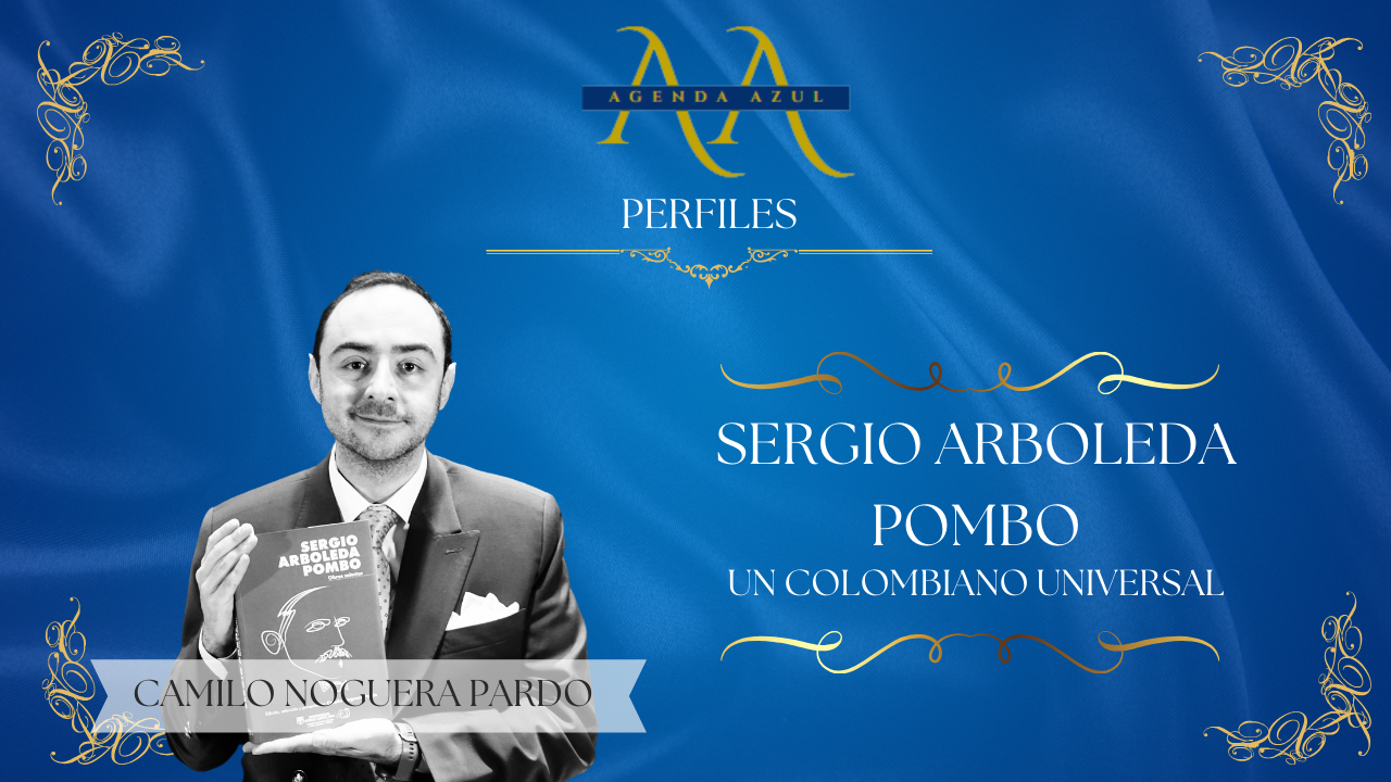 Sergio Arboleda Pombo, un Colombiano universal